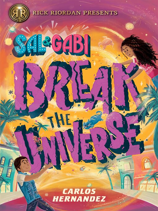 Title details for Sal and Gabi Break the Universe by Carlos Hernandez - Wait list